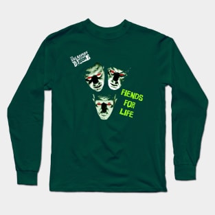 Fiends for life Long Sleeve T-Shirt